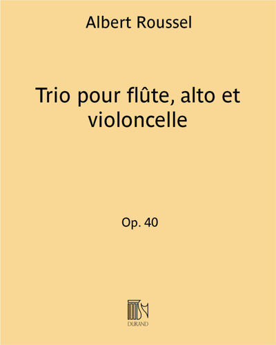Trio for Flute, Viola and Cello, op. 40 — Albert Roussel