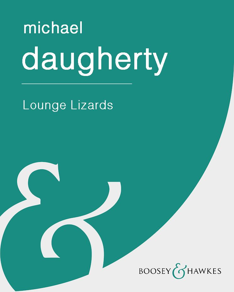 Lounge Lizards — Michael Daugherty