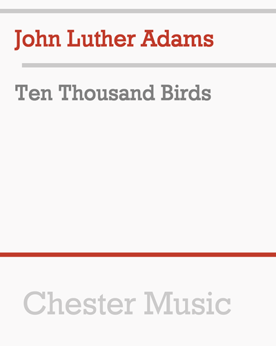Ten Thousand Birds — John Luther Adams