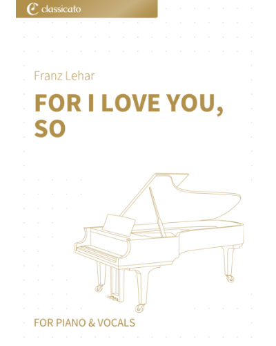 For I Love You, So — Franz Lehár
