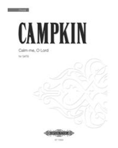 Calm me, O Lord — Alexander Campkin
