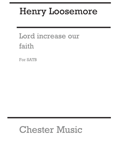O Lord, increase our faith — Henry Loosemore