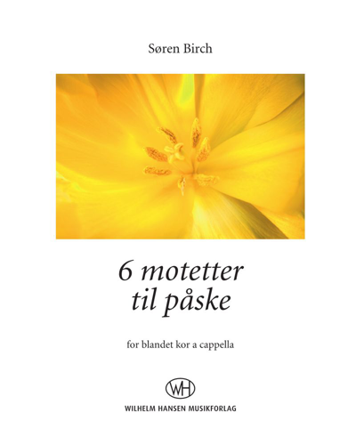 Six Motets for Easter — Søren Birch