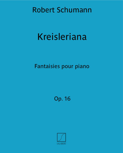 Kreisleriana, op. 16 — Robert Schumann