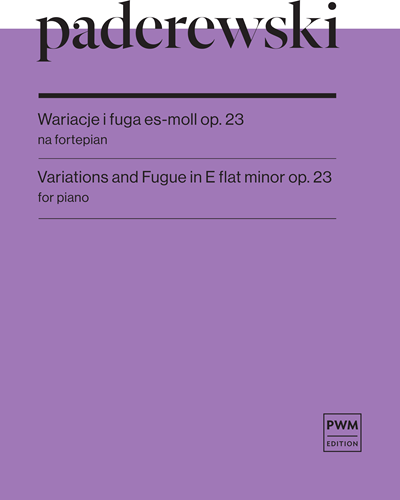 Variations and Fugue in E flat minor op. 23 — 帕德雷夫斯基