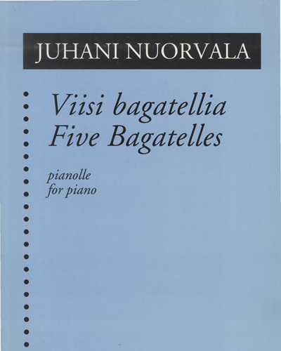 Five Bagatelles — Juhani Nuorvala