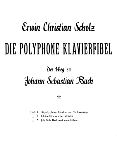 Die polyphone Klavierfibel, Volume 1 — Erwin Christian Scholz
