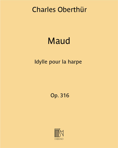 Maud, op. 316 — Charles Oberthür