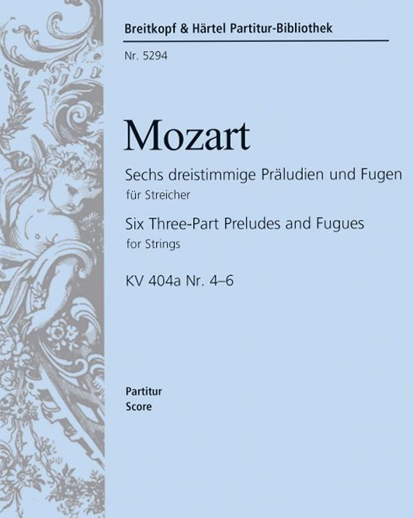 Six Three-Part Preludes and Fugues, KV 404a Nos. 4-6 — Wolfgang Amadeus Mozart