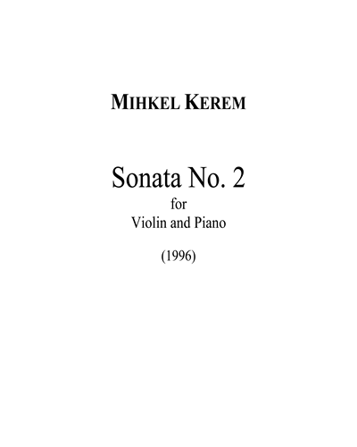 Sonata No. 2 for Violin and Piano — Mihkel Kerem