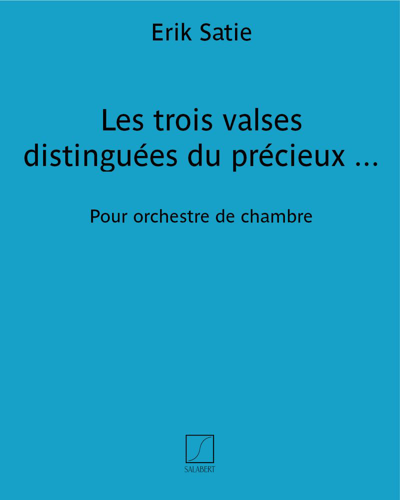 Les trois valses distinguées du précieux dégoûté — Erik Satie