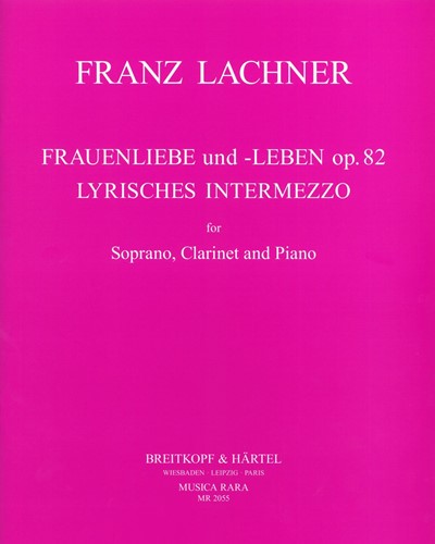 Frauenliebe und -Leben op. 82 & Lyrisches Intermezzo — Franz Lachner