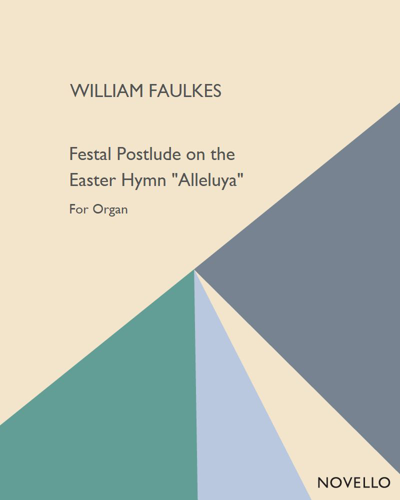 Festal Postlude on the Easter Hymn 'Alleluya' — William Faulkes