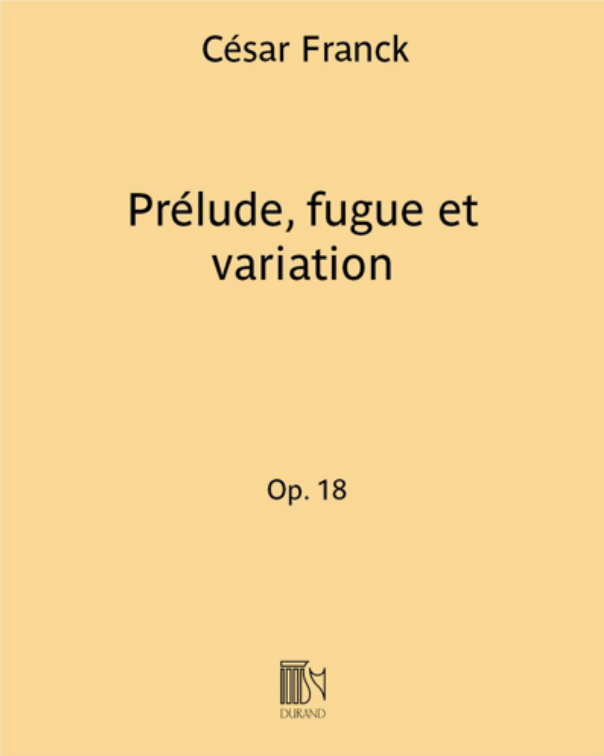 Prélude, fugue et variation, op. 18 — 弗兰克