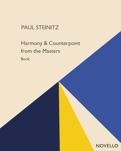 Harmony and Counterpoint from the Masters — Paul Steinitz