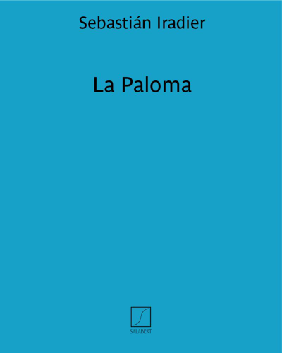 La Paloma (The Dove) — Sebastián Iradier