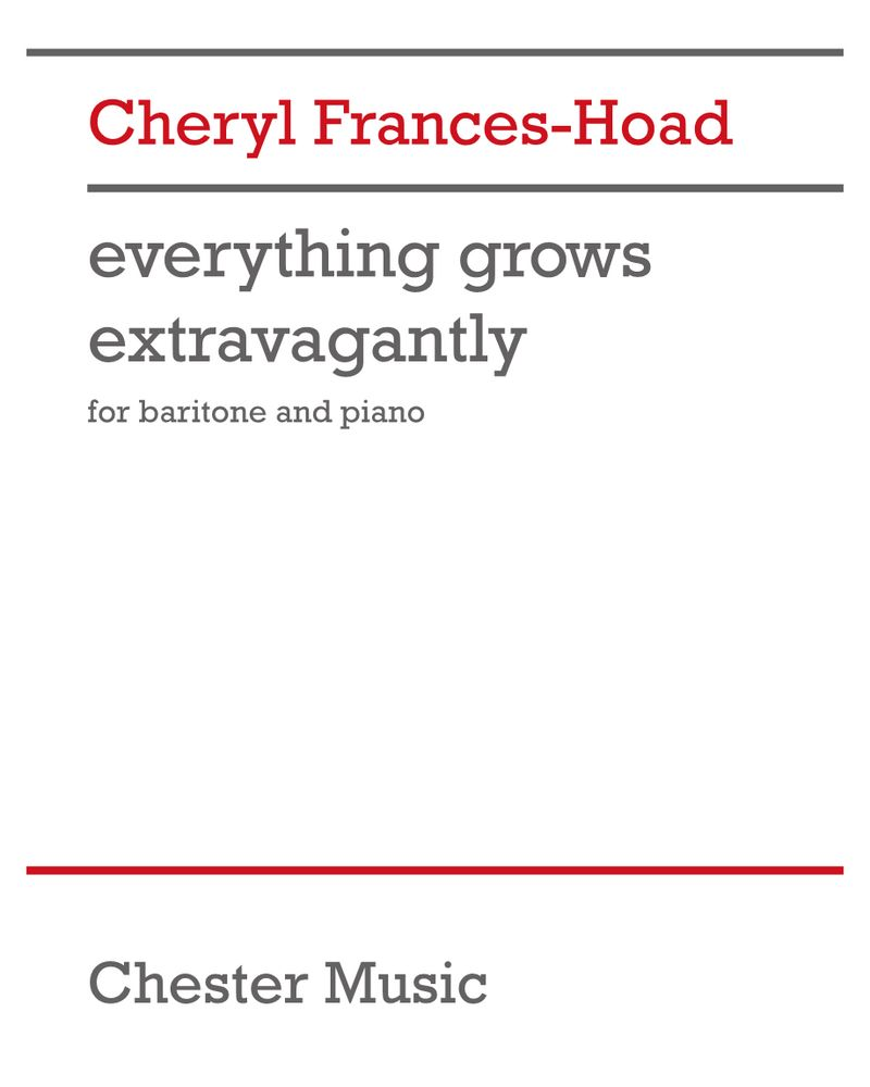 Everything Grows Extravagantly — Cheryl Frances-Hoad