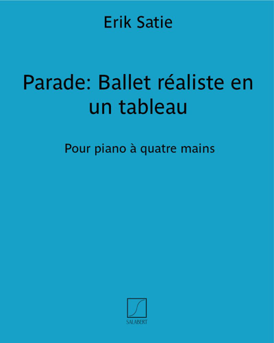 Parade: Ballet réaliste en un tableau — 萨蒂