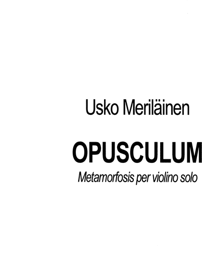 Opusculum - Metamorfosis per violino solo — Usko Meriläinen