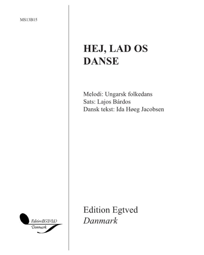 Hej, lad os danse — Lajos Bárdos