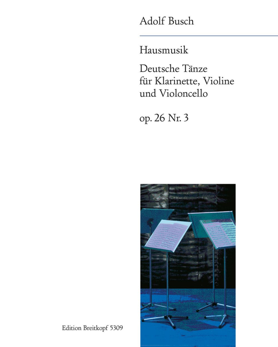Hausmusik op. 26  - Deutsche Tänze op. 26c — Adolf Busch
