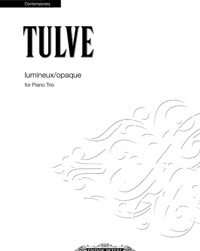 Lumineux / Opaque (Piano Trio) — Helena Tulve