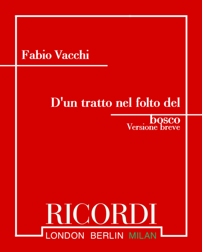 D'un tratto nel folto del bosco [Short Version] — Fabio Vacchi