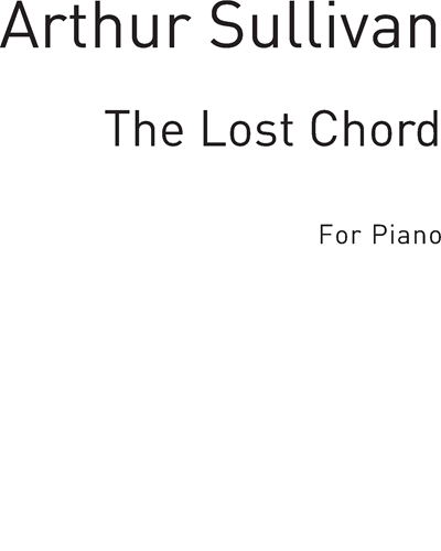 The Lost Chord — 阿瑟·萨利文