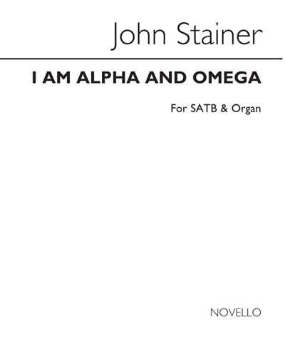 I Am Alpha and Omega — John Stainer