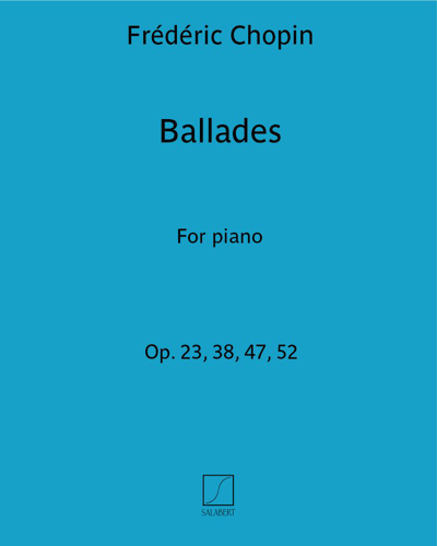 Ballades, opp. 23, 38, 47 & 52 — 肖邦