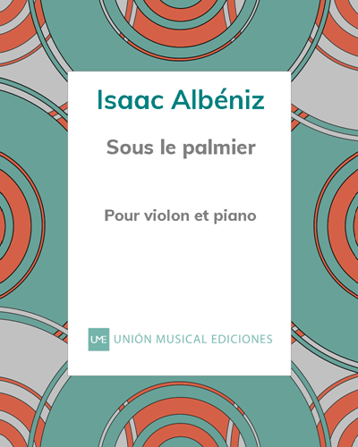 Sous le palmier (No. 3 from 'Cantos de España'), op. 232 — Isaac Albéniz