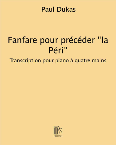 Fanfare (pour précéder "la Péri") (Transcription for Piano Four Hands) — Paul Dukas