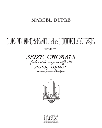 Le Tombeau De Titelouze, op. 38 — Marcel Dupré