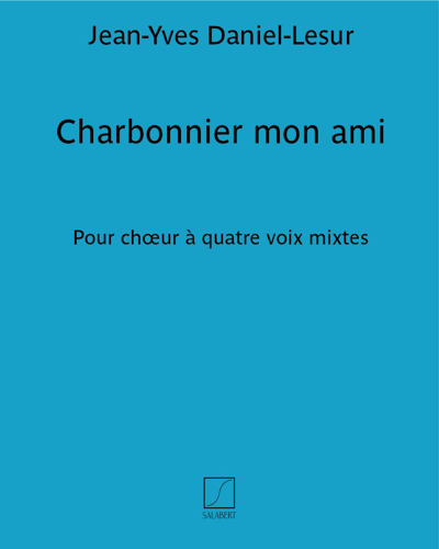 Charbonnier mon ami (No. 4 from 'Six chansons de métiers') — Jean-Yves Daniel-Lesur