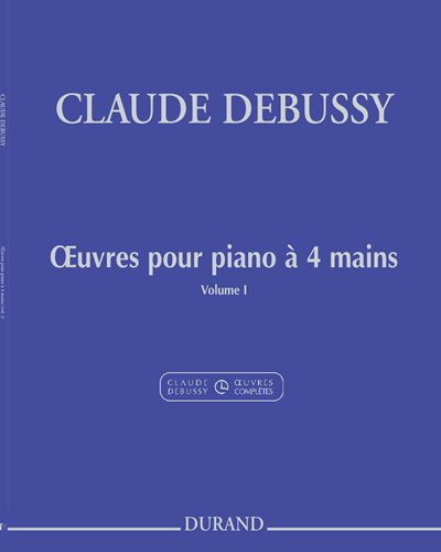 Works for Piano Four Hands, Vol. 1 — Claude Debussy