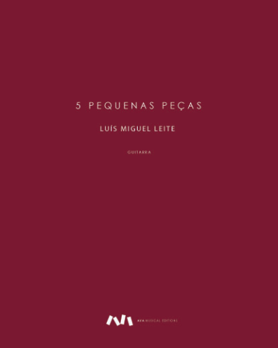 Five Little Pieces for Guitar — Luís Miguel Leite