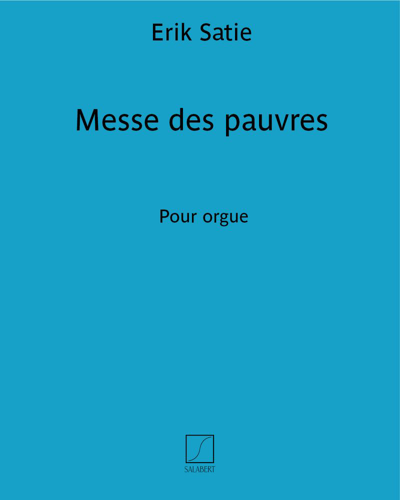 Messe des pauvres (from 'Œuvres posthumes') — 萨蒂