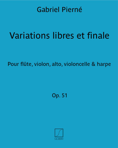Variations libres et finale Op. 51 — 加布里埃尔·皮埃尔内