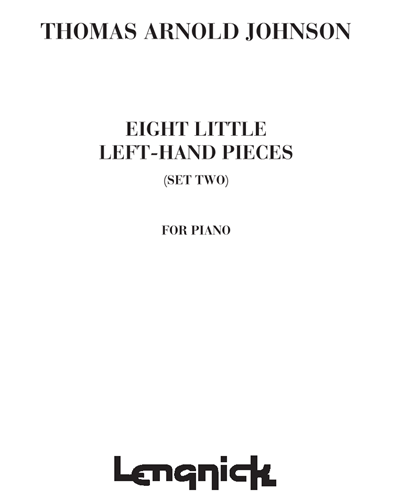 Eight Little Left-Hand Pieces (Set Two) — Thomas Arnold Johnson