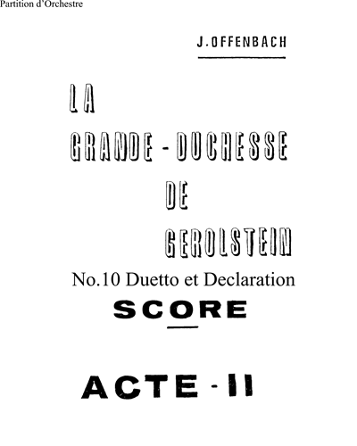 Duetto et Déclaration (No. 10 from 'La Grande-Duchesse de Gérolstein') — 奥芬巴赫