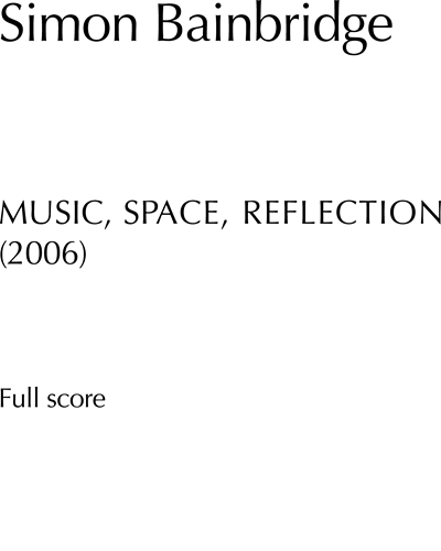 Music, Space, Reflection — Simon Bainbridge