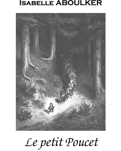 Petit Poucet (1st Version), Le — Isabelle Aboulker