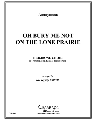 Oh Bury Me Not on the Lone Prairie — 佚名