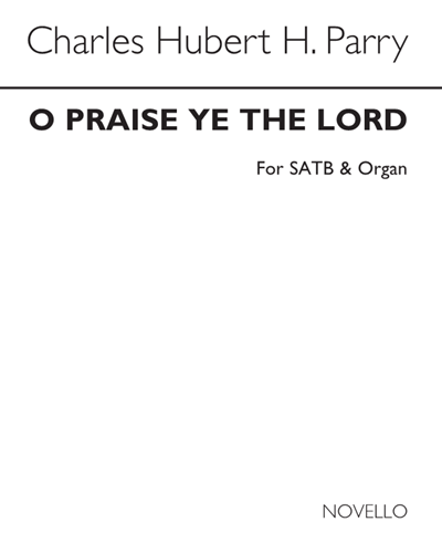 O Praise Ye the Lord — 休伯特·帕里