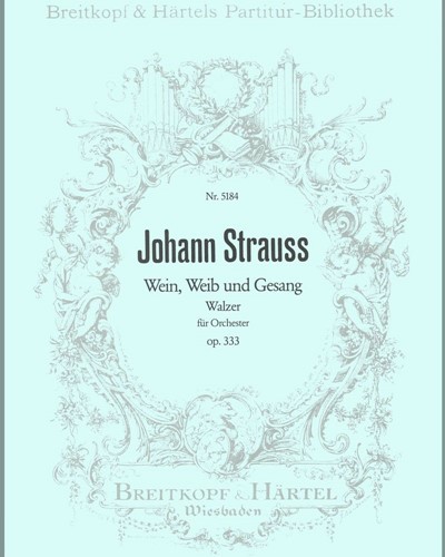 Wein, Weib und Gesang, op. 333 — Johann Strauss II