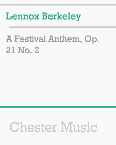 A Festival Anthem, op. 21 no. 2 — Lennox Berkeley