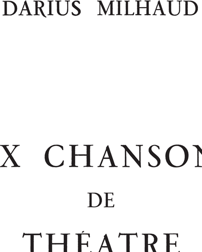 Six Chansons de Théâtre, op. 151b — 米约