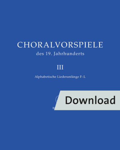 Choralvorspiele des 19. Jahrhunderts, Band III: F–L — 合集