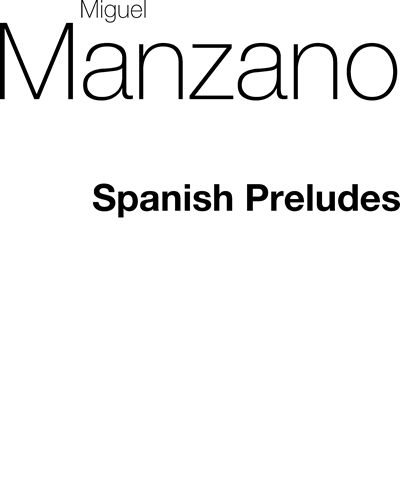 Spanish Preludes for Piano — Miguel Manzano