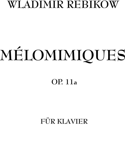 Mélomimiques, op. 11a — Vladimir Rebikov